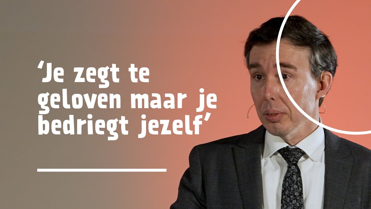 ‘Je zegt te geloven maar je bedriegt jezelf’ | dr. Gert van den Brink