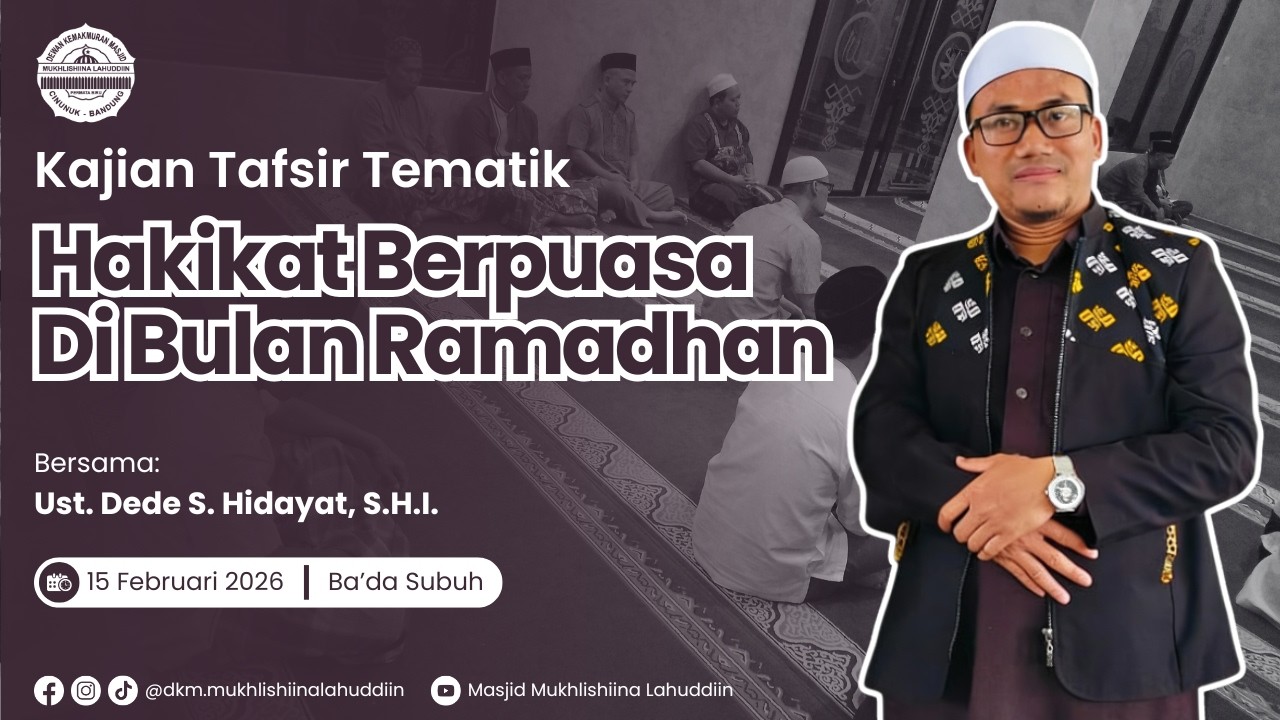 Tafsir Tematik - Hakikat Berpuasa Di Bulan Ramadhan |  Ustadz Dede S. Hidayat, S.H.I.
