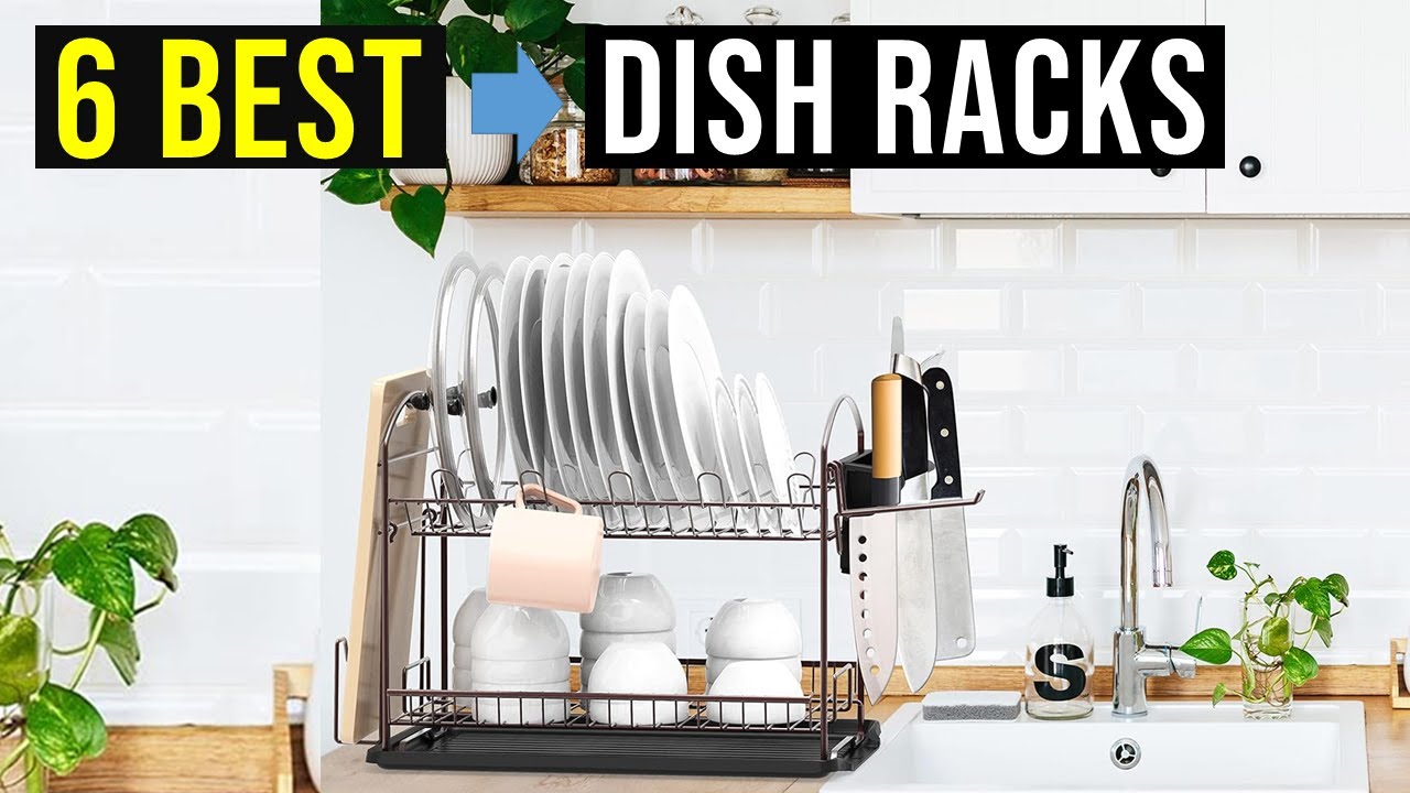 ✅Top 6 : Best Dish Racks in 2025 Reviews - (Which One is Right for You?)