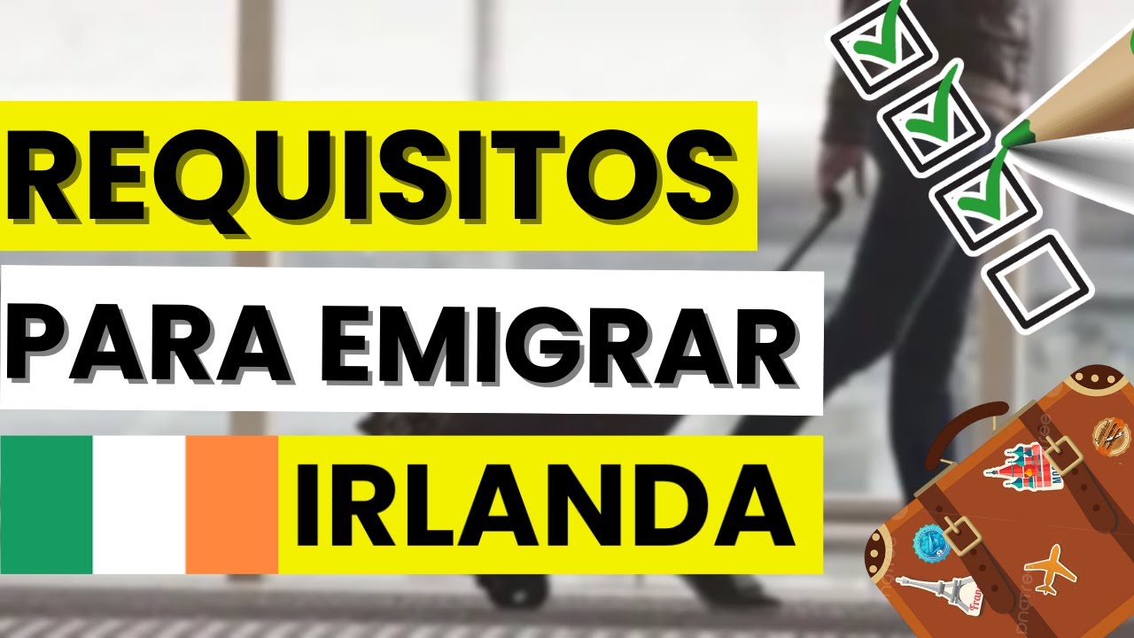 🇮🇪 Requisitos para emigrar a Irlanda en 2026