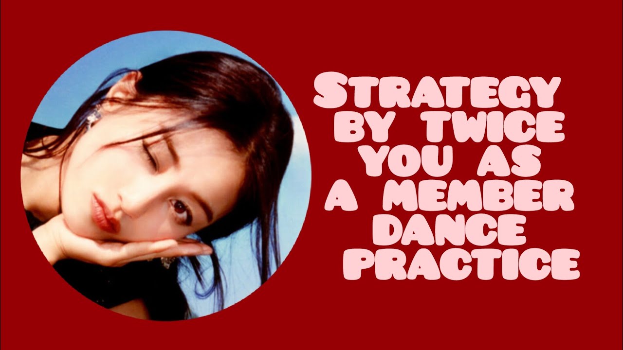 You as a 10th member of Twice's Strategy Dance Formation