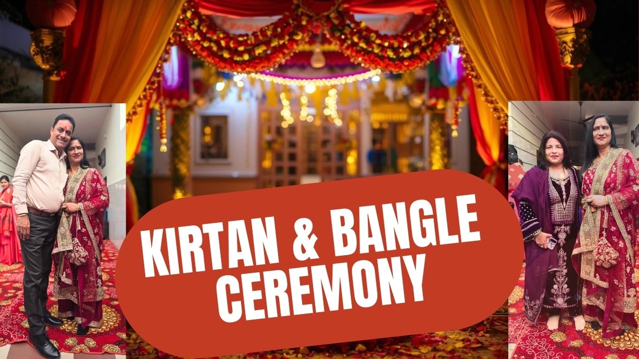 Indian Wedding Start ! Kirtan & Bangle Ceremony Traditions 🏠❤️Vlog 14