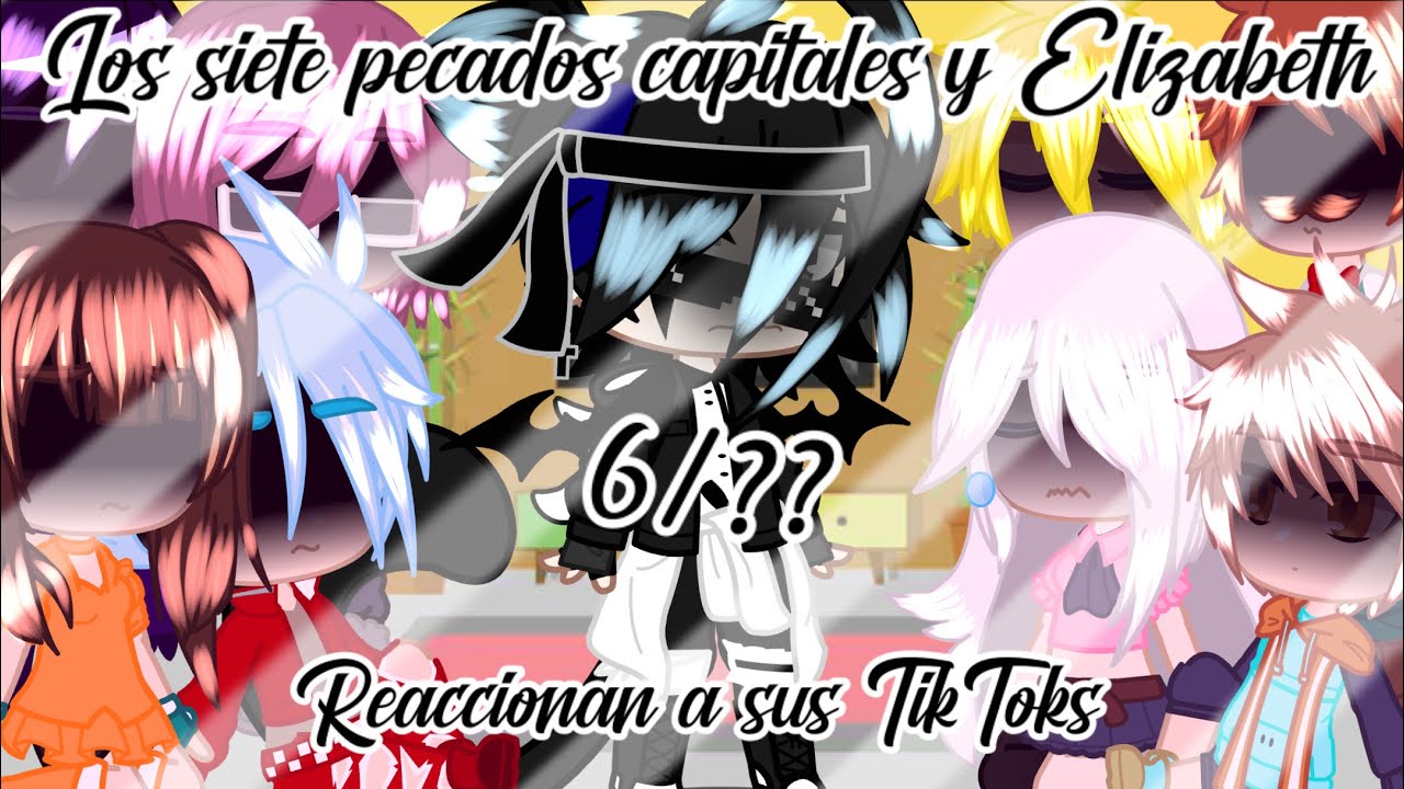 ~LOS SIETE PECADOS CAPITALES REACCIONAN A EL PASADO DE GOWTHER~🤍✨💫 //GACHA CLUB -TEMA ESPECIAL//