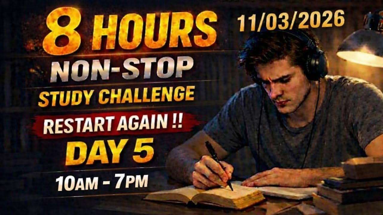 8 HOURS Non-Stop Study With Me 🔥 | Day 5 | 10AM – 7PM | Real Time Study Challenge | 11 March 2026