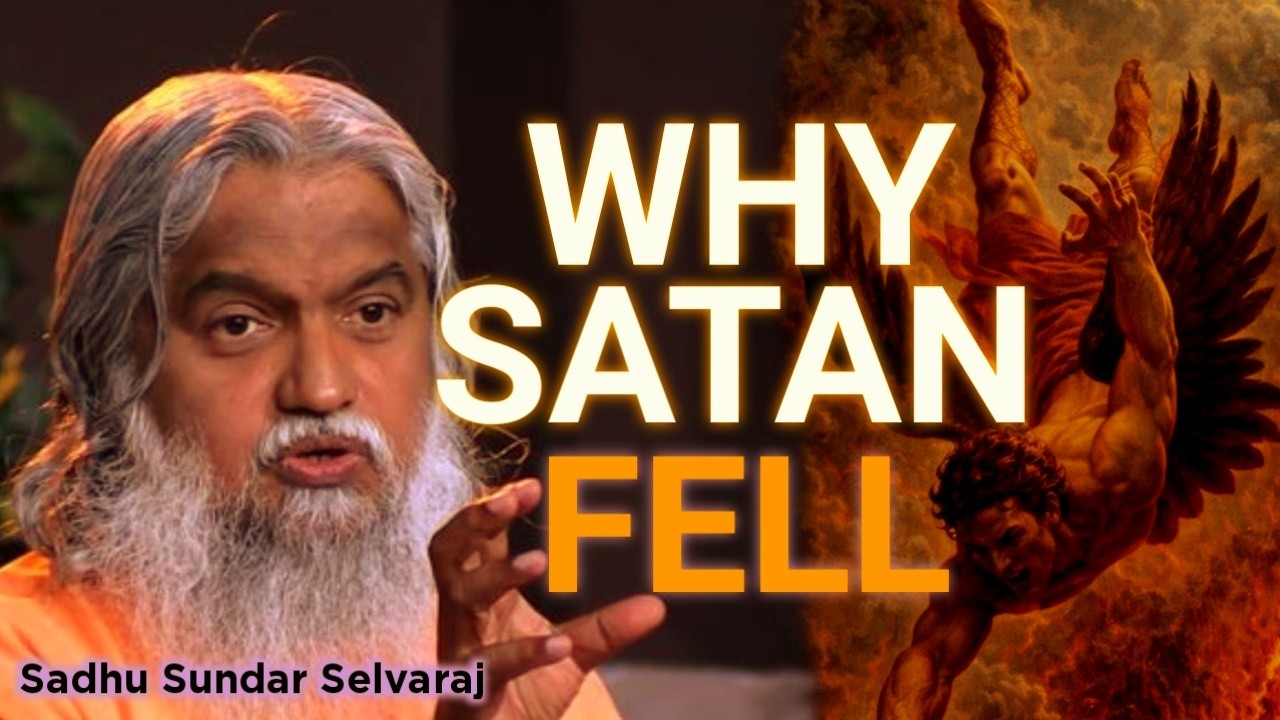 WHY SATAN FELL || Sadhu Sundar Selvaraj || Sadhu Sundar Selvaraj
