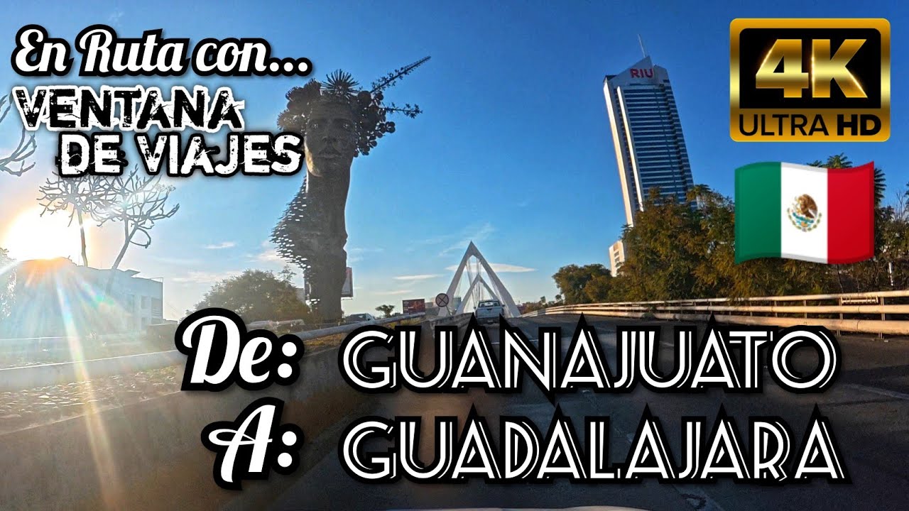Guanajuato Capital a Guadalajara | 3:31 Horas en Carretera | En Ruta con Ventana de Viajes 4K 60FPS