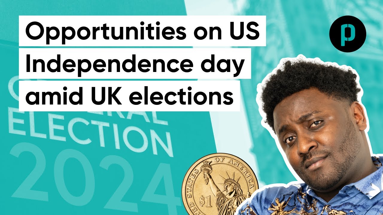 Looking For Opportunities On The US Independence Day While The UK Conducts Parliamentary Elections