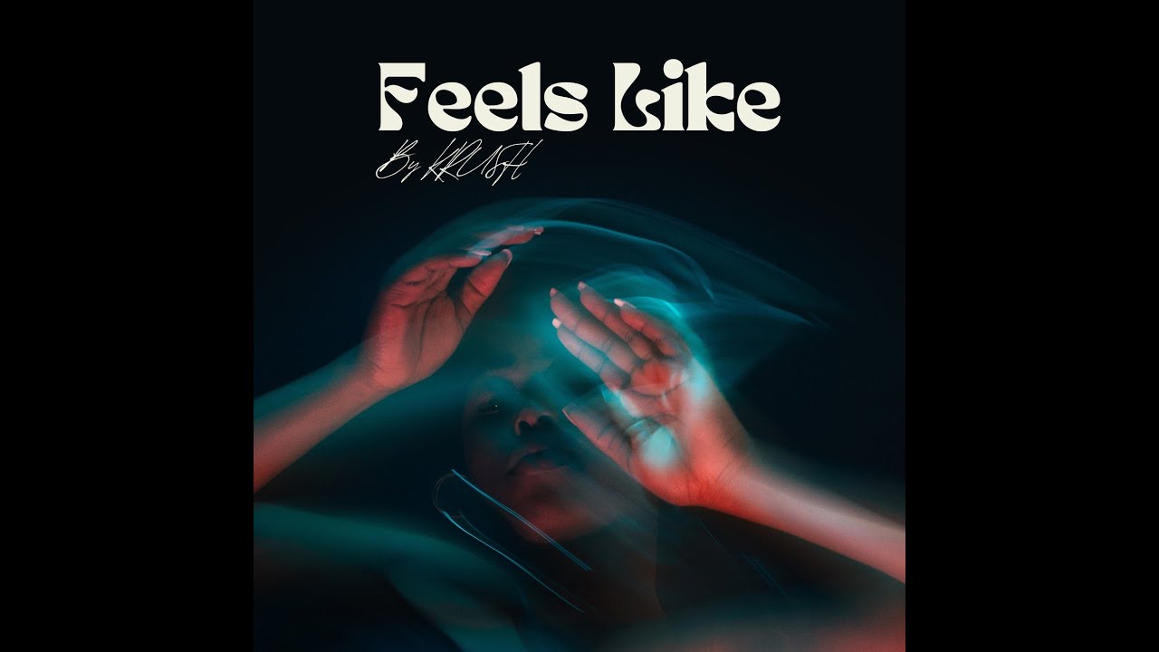 Feels Like (Official Audio) - KRUSH