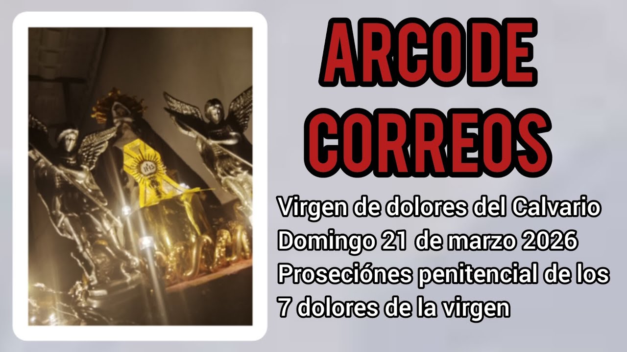 Paso por Arco de correos, virgen del Calvario (segundo domingo de Cuaresma).