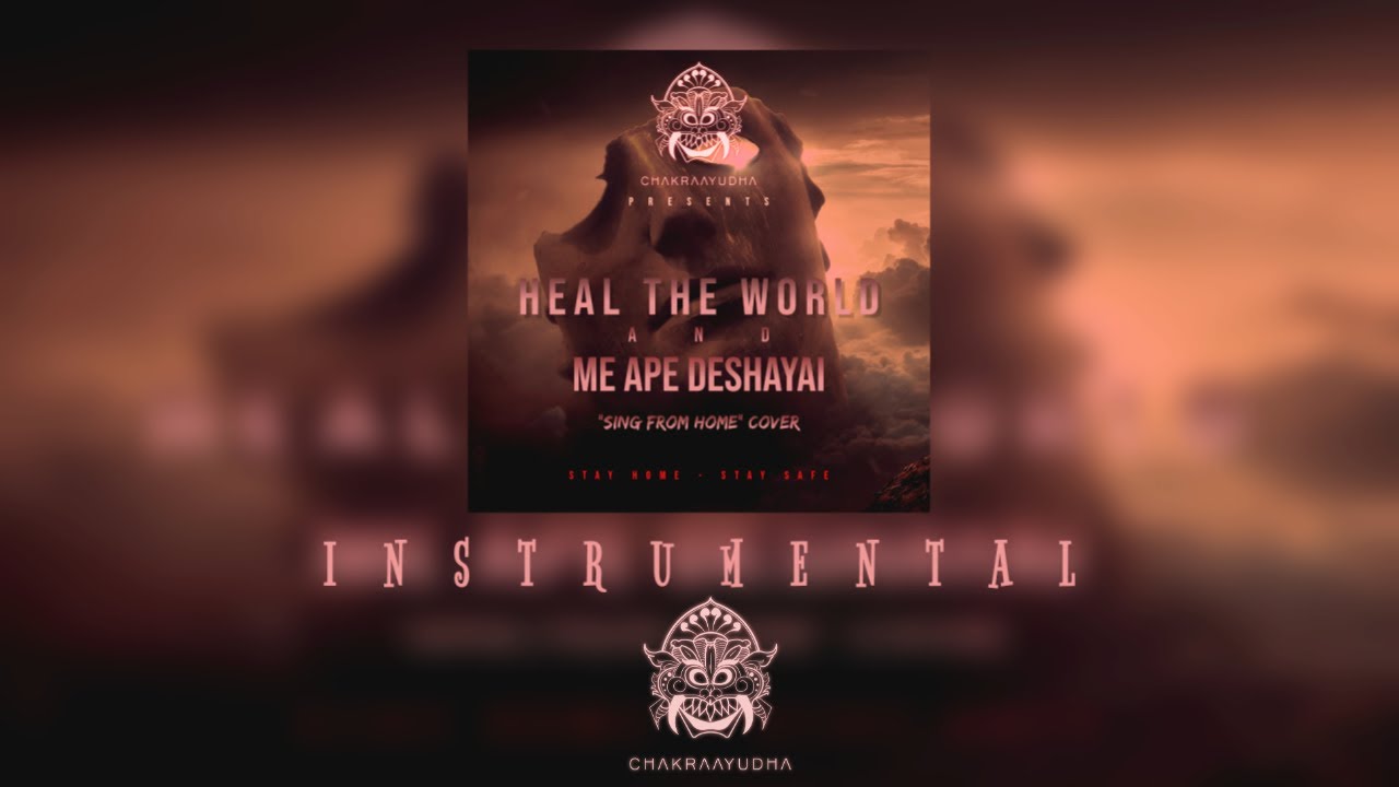 (Instrumental) Heal The World - Michael Jackson and මේ අපේ දේශයයි Me Ape Deshayai | Chakraayudha