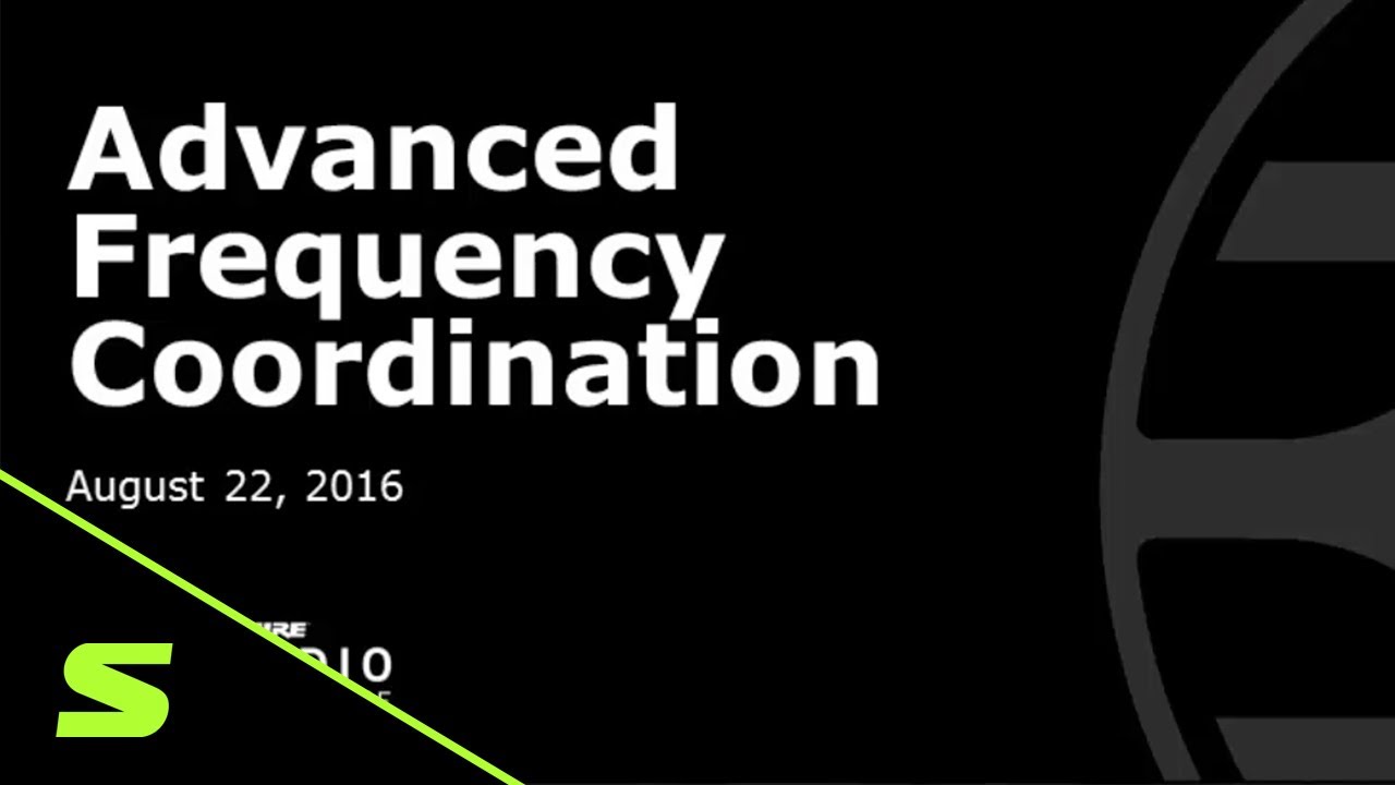 Webinar: Advanced Frequency Coordination | Shure