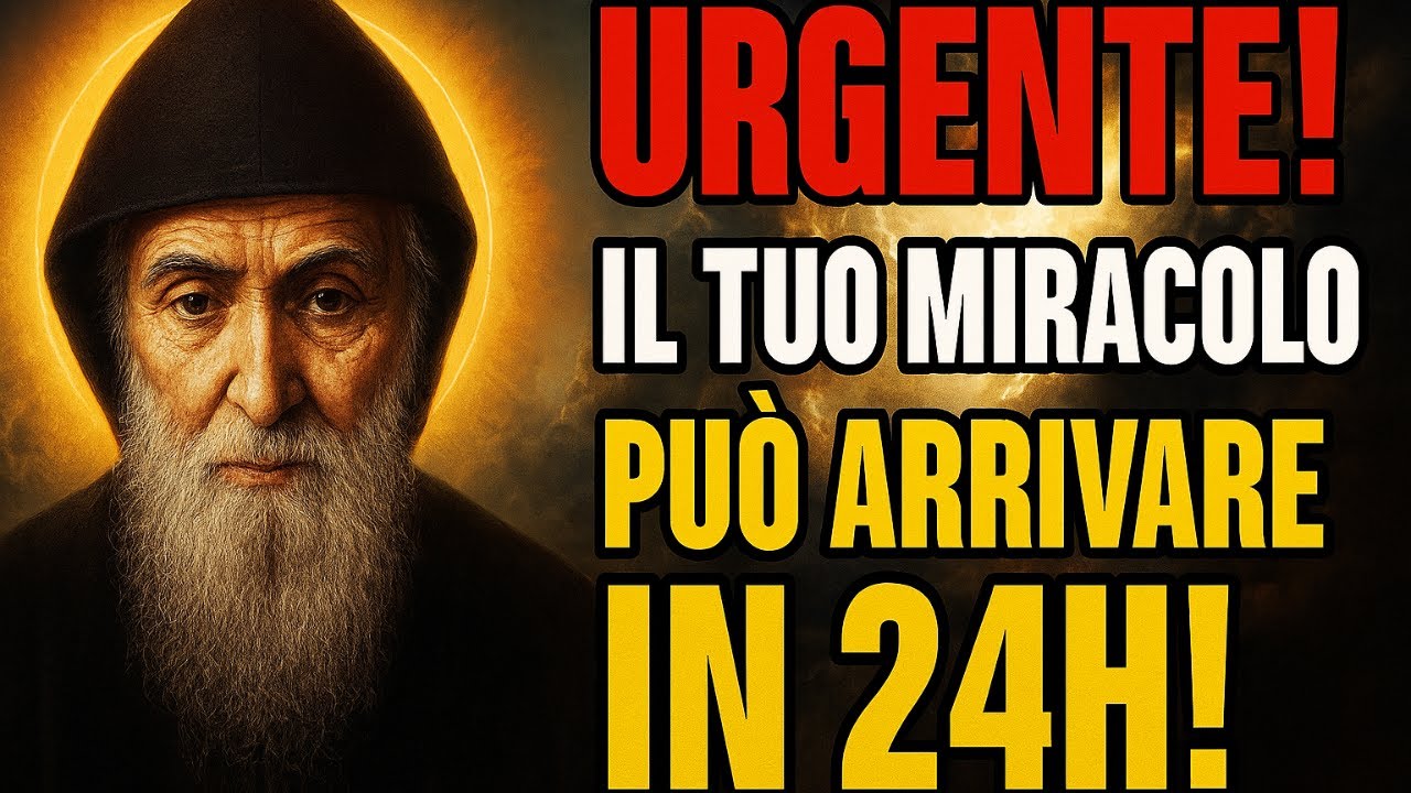 SAN CHARBEL RIVELA: LA PREGHIERA POTENTE PER UN MIRACOLO URGENTE IN 24 ORE!