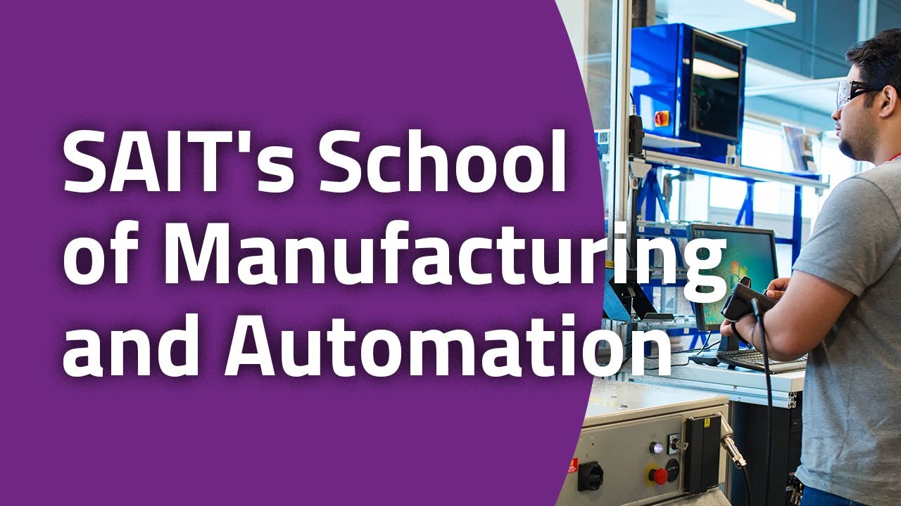 SAIT's School of Manufacturing and Automation