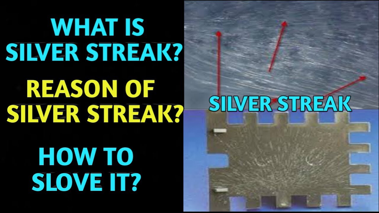 What Is Silver Streak?Reason Of  Silver Streak?How To Solve it? Silver Streak In Injection MouldingI