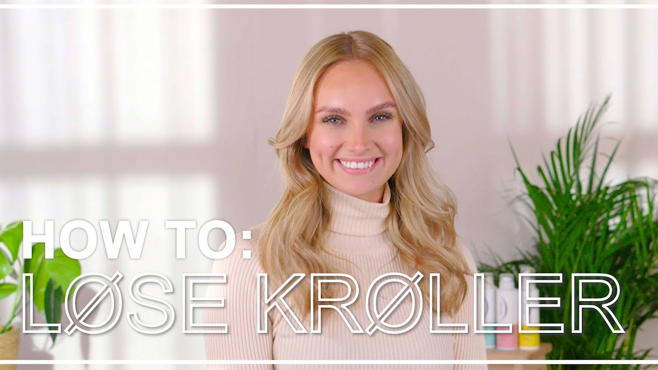 Hvordan få løse krøller I Hårtips fra Define