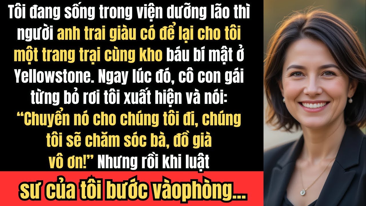 Tôi đang sống trong viện dưỡng lão thì người anh trai giàu có để lại cho tôi một trang trại cùng
