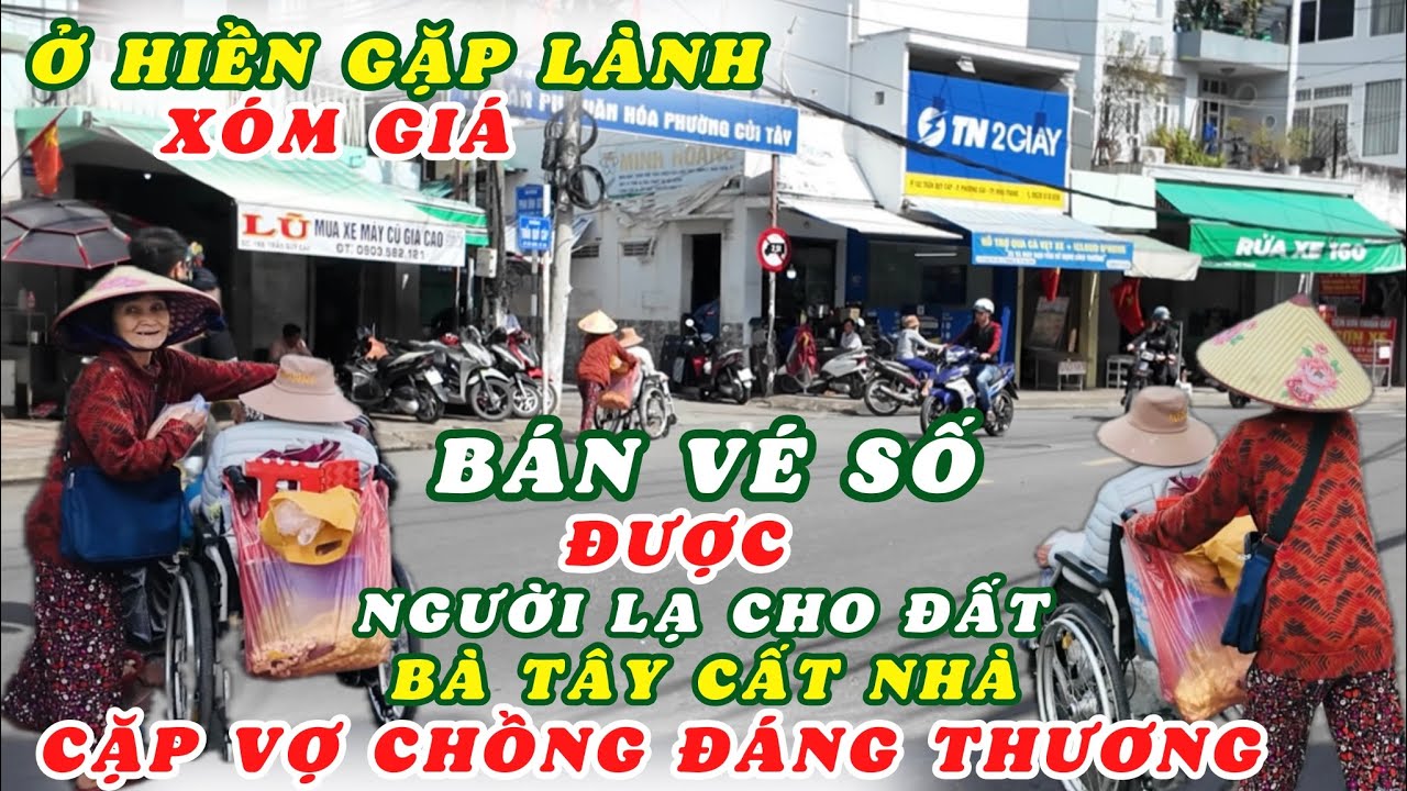 20 Năm Trước Được Người Lạ Cho Đất Được Bà Tây Cất Nhà. Cặp Vợ Chồng Bán Vé Số Ở Hiền Gặp Lành. LTNT