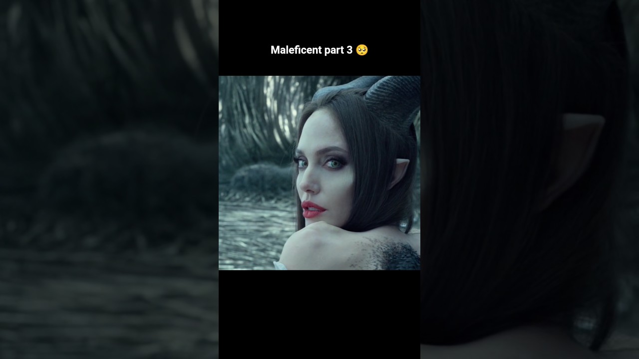 maleficent part 3 🥺 