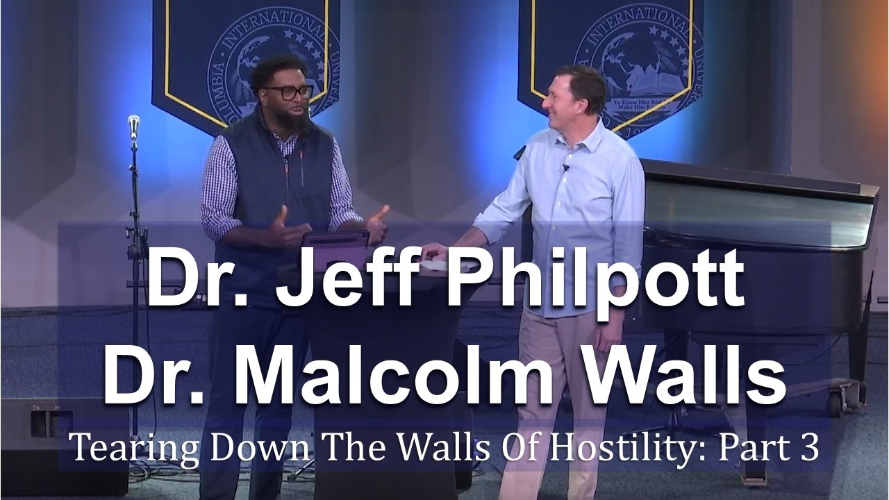 CIU Chapel || Dr. Jeff Philpott & Dr. Malcolm Walls - Tearing Down The Walls Of Hostility: Part 3