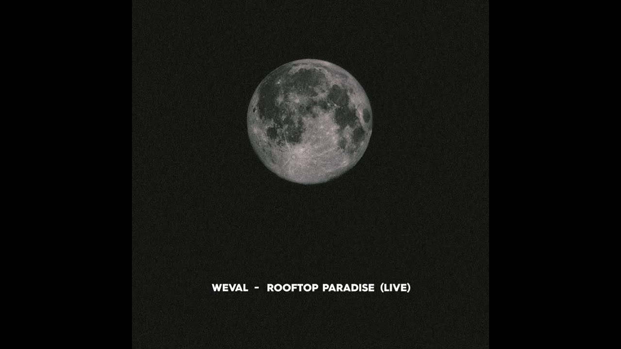 Weval - Rooftop Paradise (live)