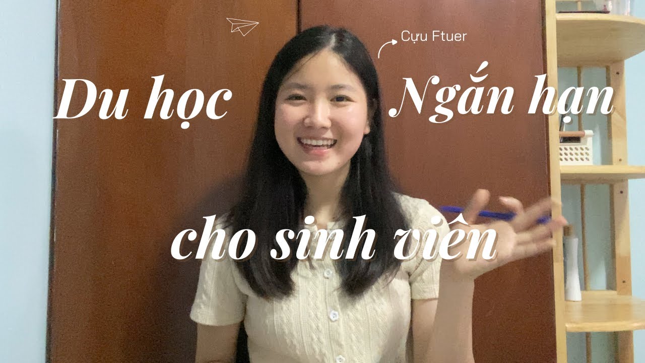 Trải nghiệm chương trình trao đổi sinh viên: thủ tục, chi phí, tips...| Rosiepotie