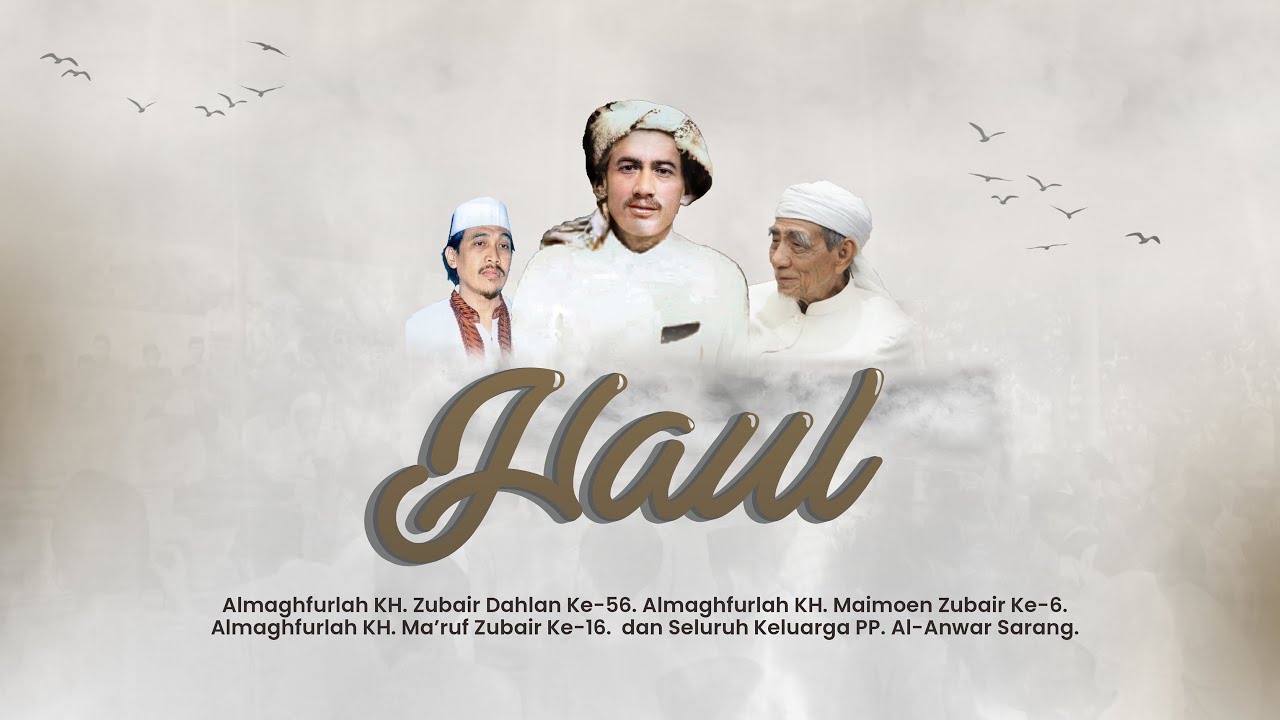 🔴[LIVE] HAUL ALMAGHFURLAHUM KH. ZUBAIR DAHLAN, KH. MAIMOEN ZUBAIR & KH. MA'RUF ZUBAIR