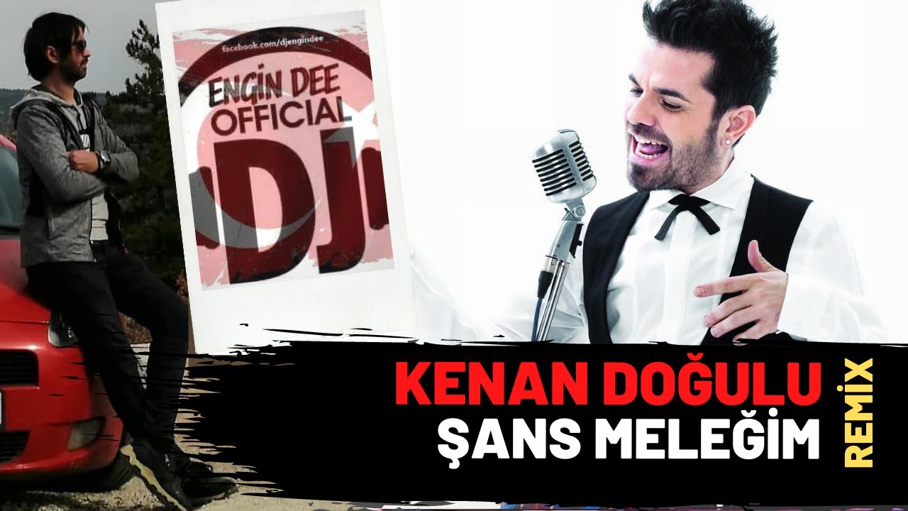 Kenan Doğulu ft Dj Engin Dee - Şans Meleğim  (Remix Versiyon)