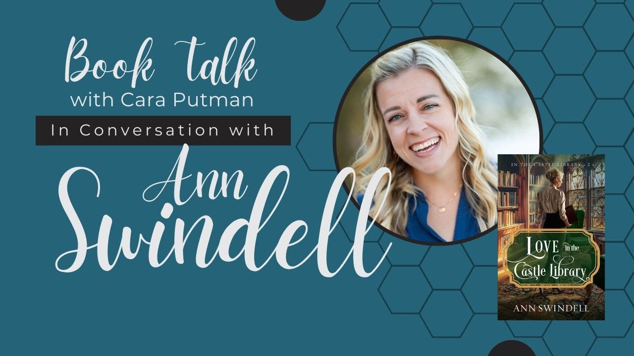 Book Talk with Ann Swindell: Creating Fictional Worlds -- Love in the Castle Library