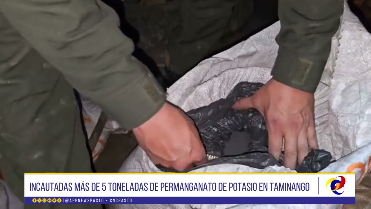 #CNCNoticiasPasto| Incautadas más de 5 toneladas de permanganato de potasio en Taminango.