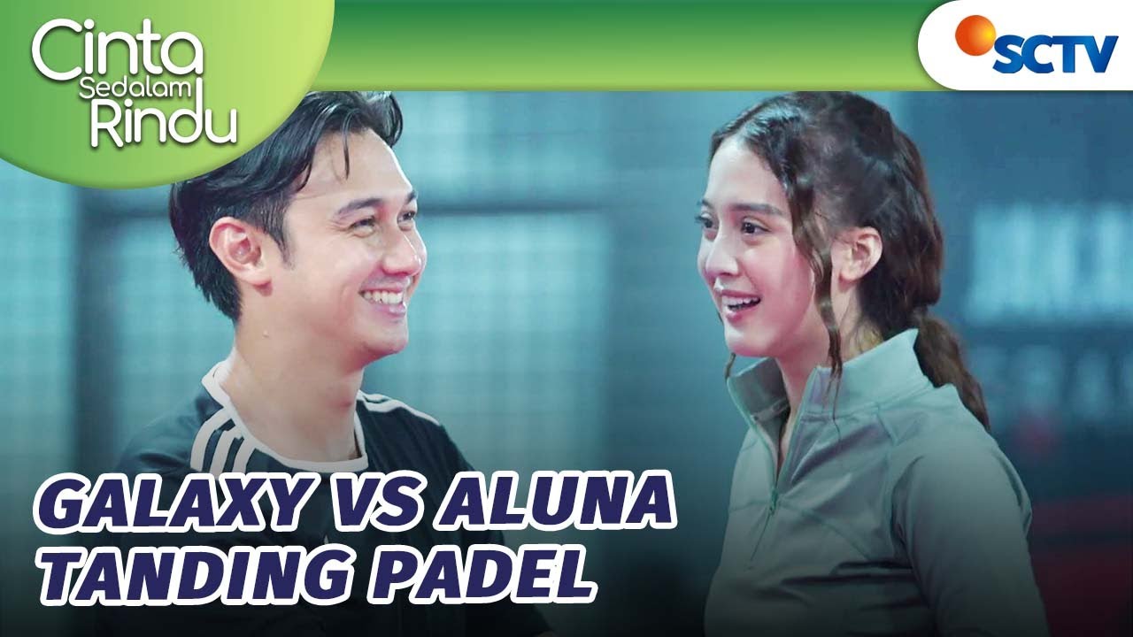 Gemes! Aluna dan Galaxy Main Padel Bareng | Cinta Sedalam Rindu - Episode 176