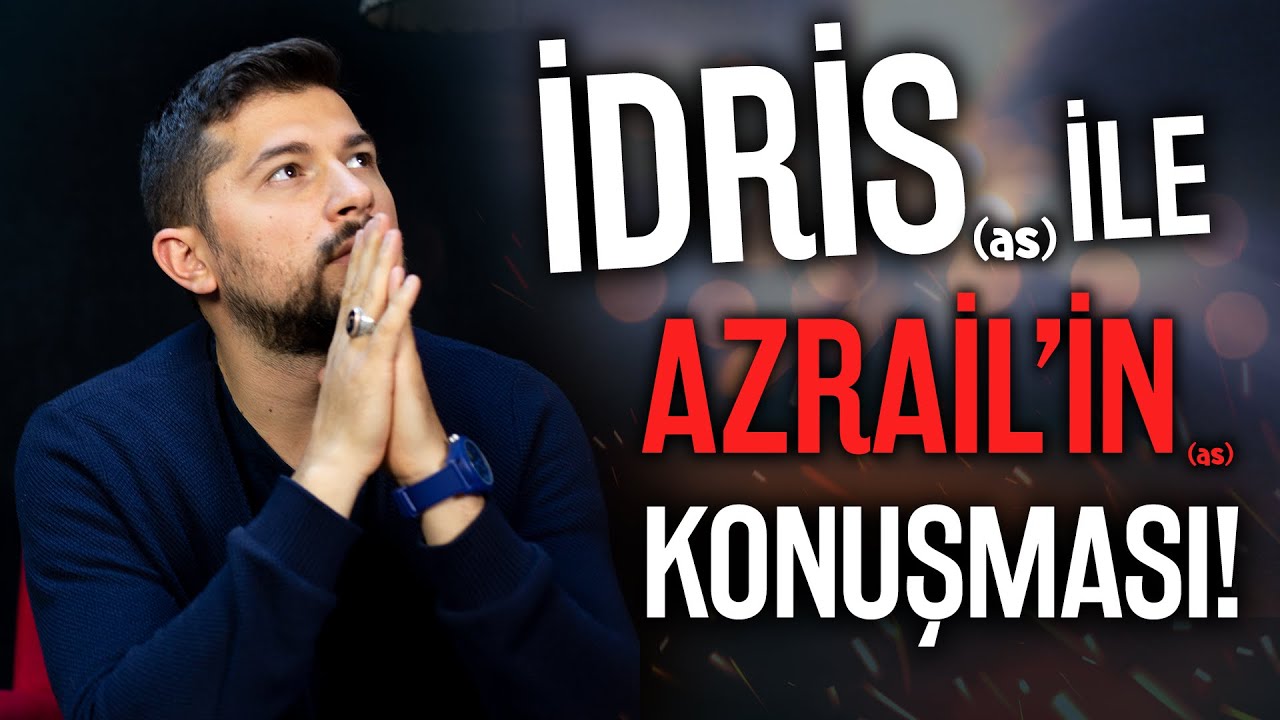 İdris (as) İle Azrail'in (as) Konuşması!