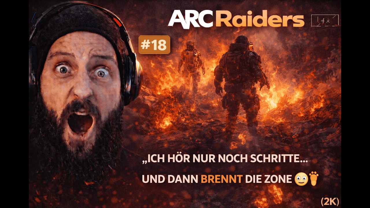 ARC Raiders #18 – Ich hör nur noch Schritte… und dann brennt die Zone 😳👣 (2K)