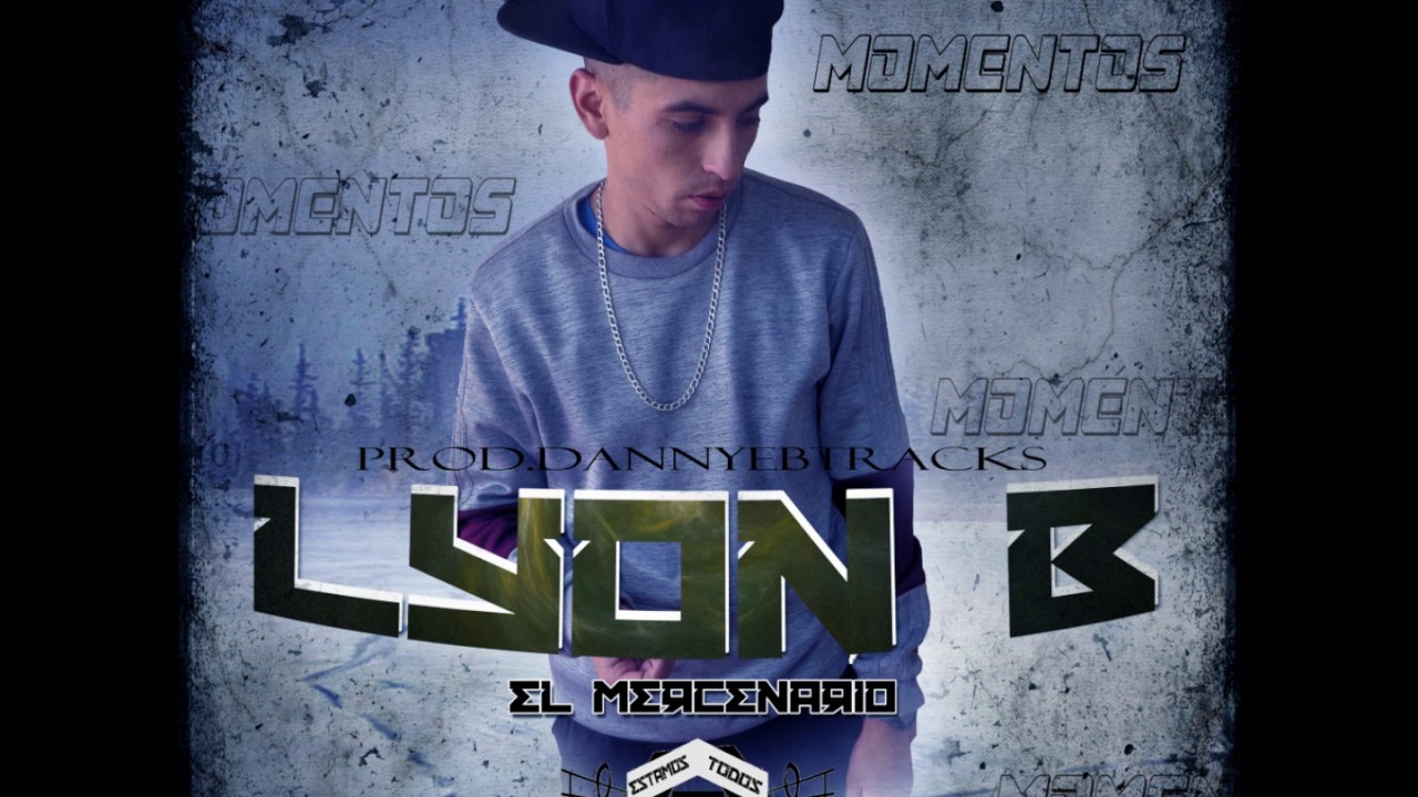 Lyon- B- Momentos (Prod DannyE.BTracks)(Audio)