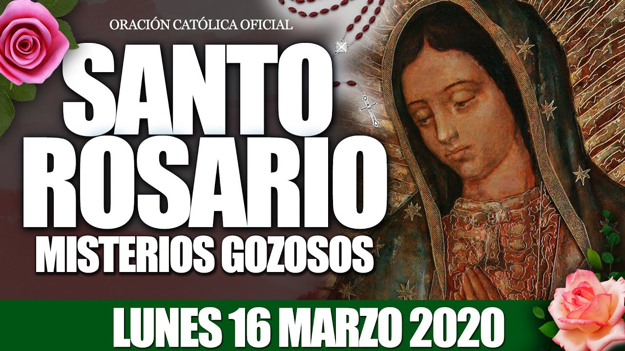 Santo Rosario de Hoy Lunes 16 de Marzo de 2020|MISTERIOS GOZOSOS
