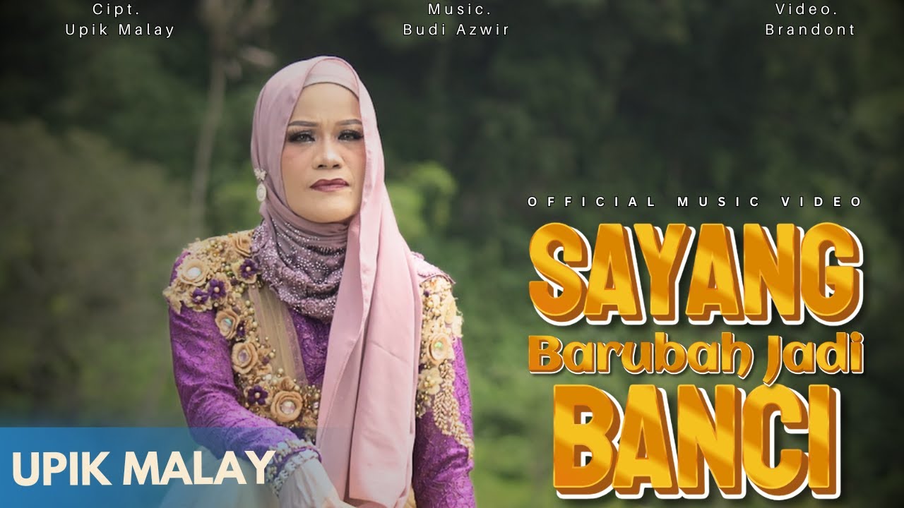Upik Malay - Sayang Barubah Jadi Banci | Dendang Minang 2025 (Official Video)