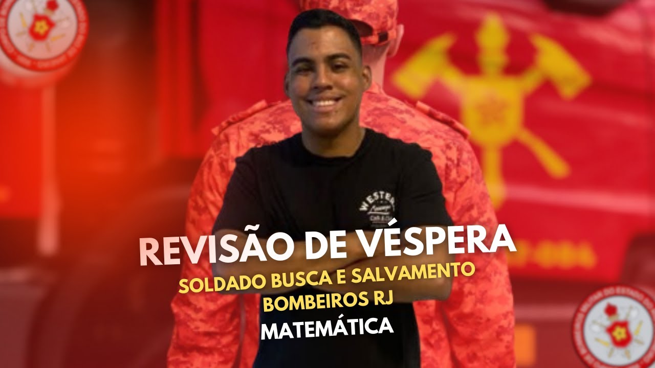 REVISÃO DE VÉSPERA CBMERJ: Matemática para Soldado Busca e Salvamento