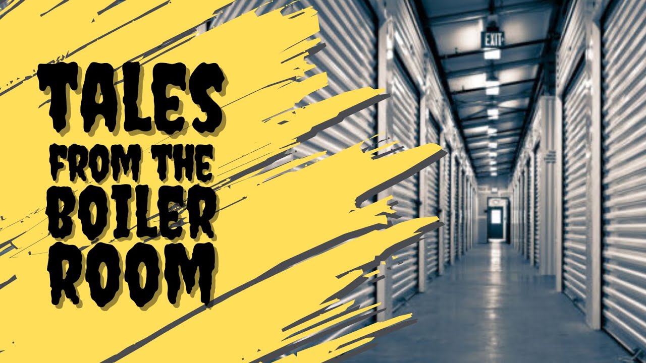 STORAGE: Tales from the Boiler Room