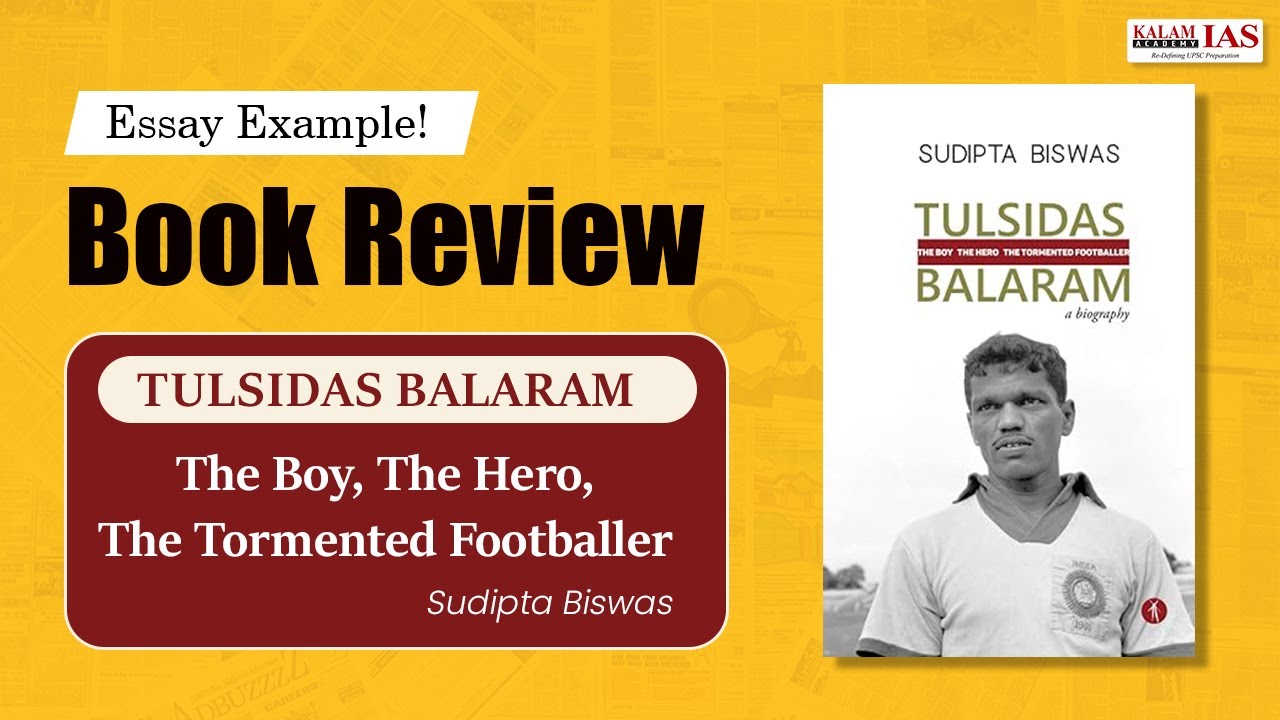 Tulsidas Balaram: The Boy, The Hero, The Tormented Footballer | Book Review for UPSC | Kalam IAS