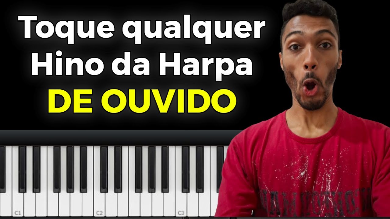Como tocar qualquer hino da harpa de ouvido no teclado