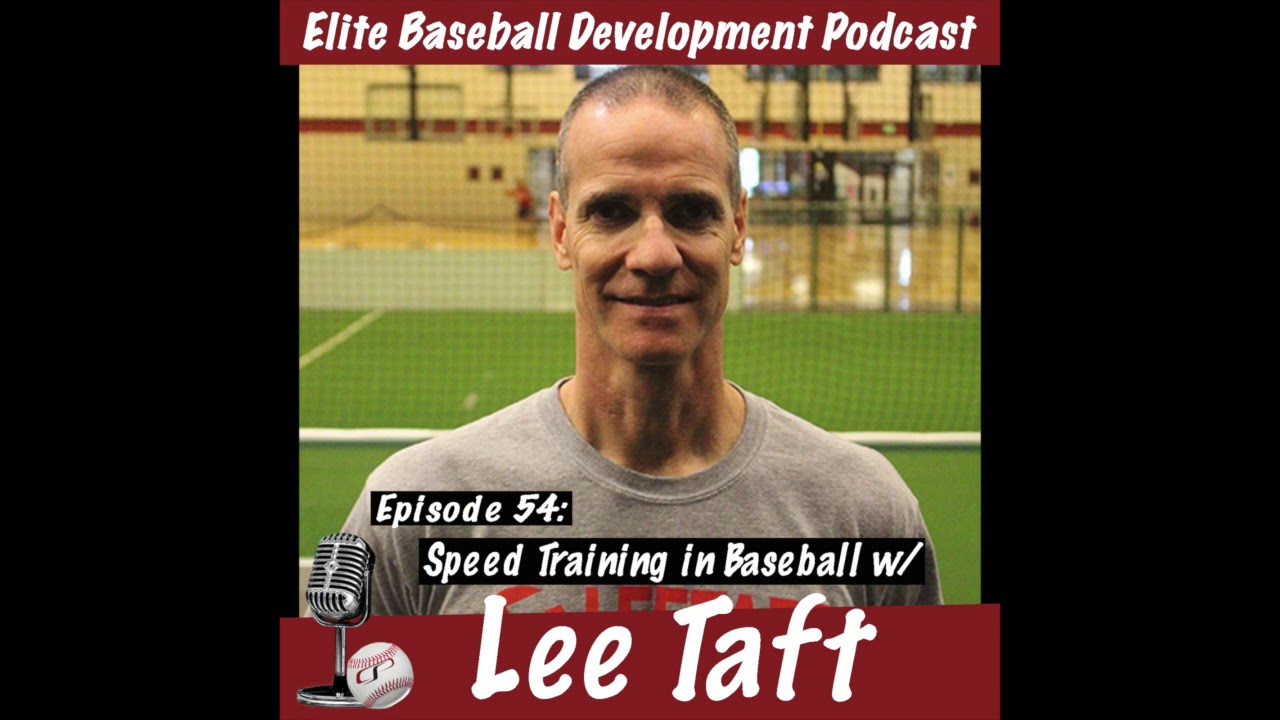 CSP Elite Baseball Development Podcast: Speed Training in Baseball w/Lee Taft