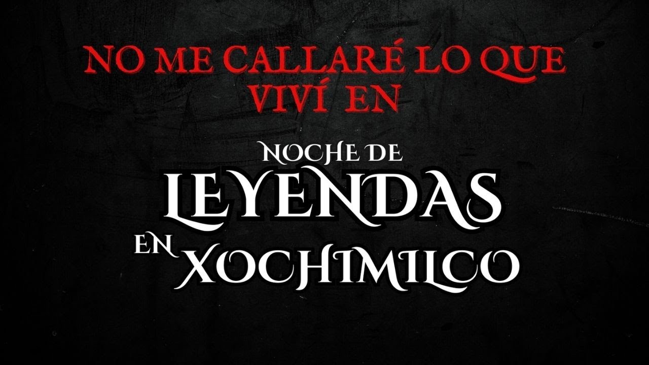 ¿MONTAJE O FENÓMENO REAL? LO QUE VIVÍ EN LA NOCHE DE LEYENDAS EN XOCHIMILCO😨