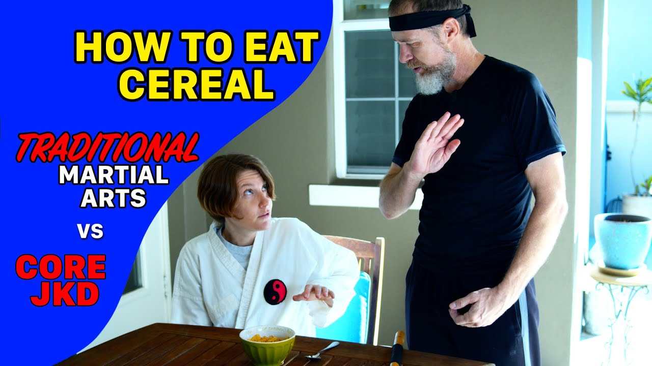 How To Eat Cereal - Traditional Martial Art vs Core JKD | Core JKD Training Method