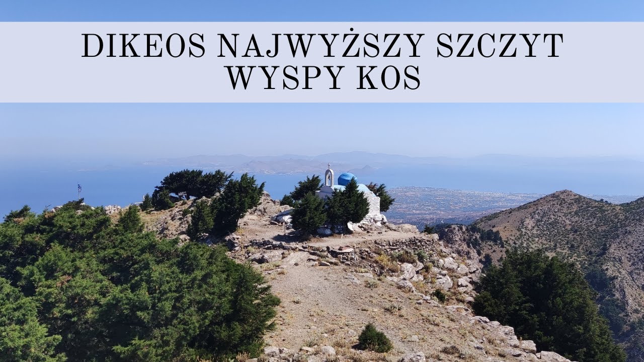 Dikeos najwyższy szczyt wyspy Kos | Grecja 2021