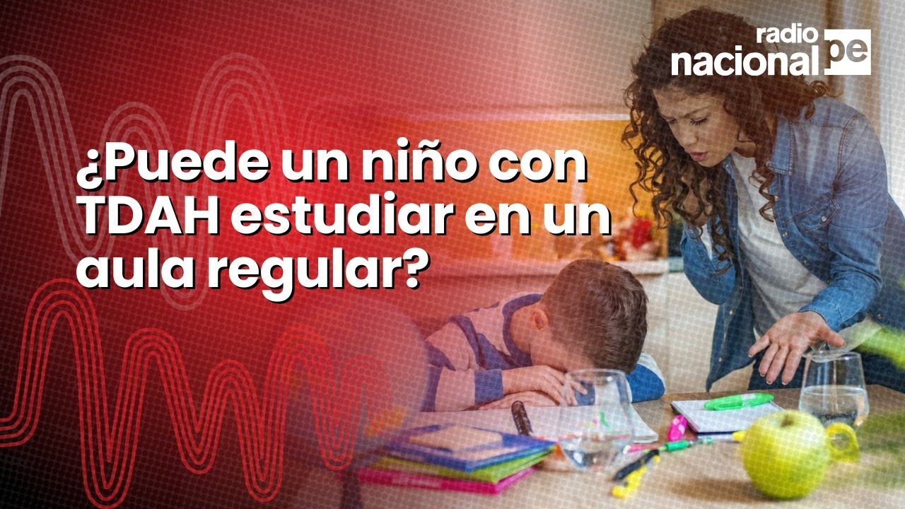 ¿Cómo detectar el TDAH en niños? Señales, diagnóstico y tratamiento, según especialista de Essalud