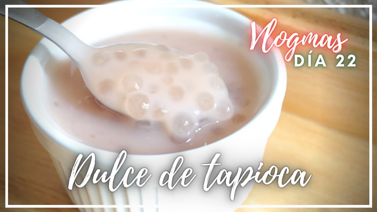 🎄 C&oacute;mo hacer Dulce de Tapioca | #Vlogmas2020 d&iacute;a 22