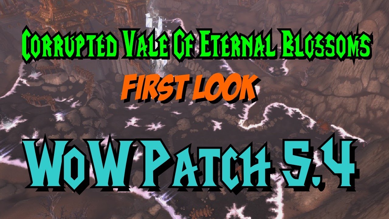 WoW 5.4 Corrupted Vale Of Eternal Blossoms + 5.4 Raid Entrance