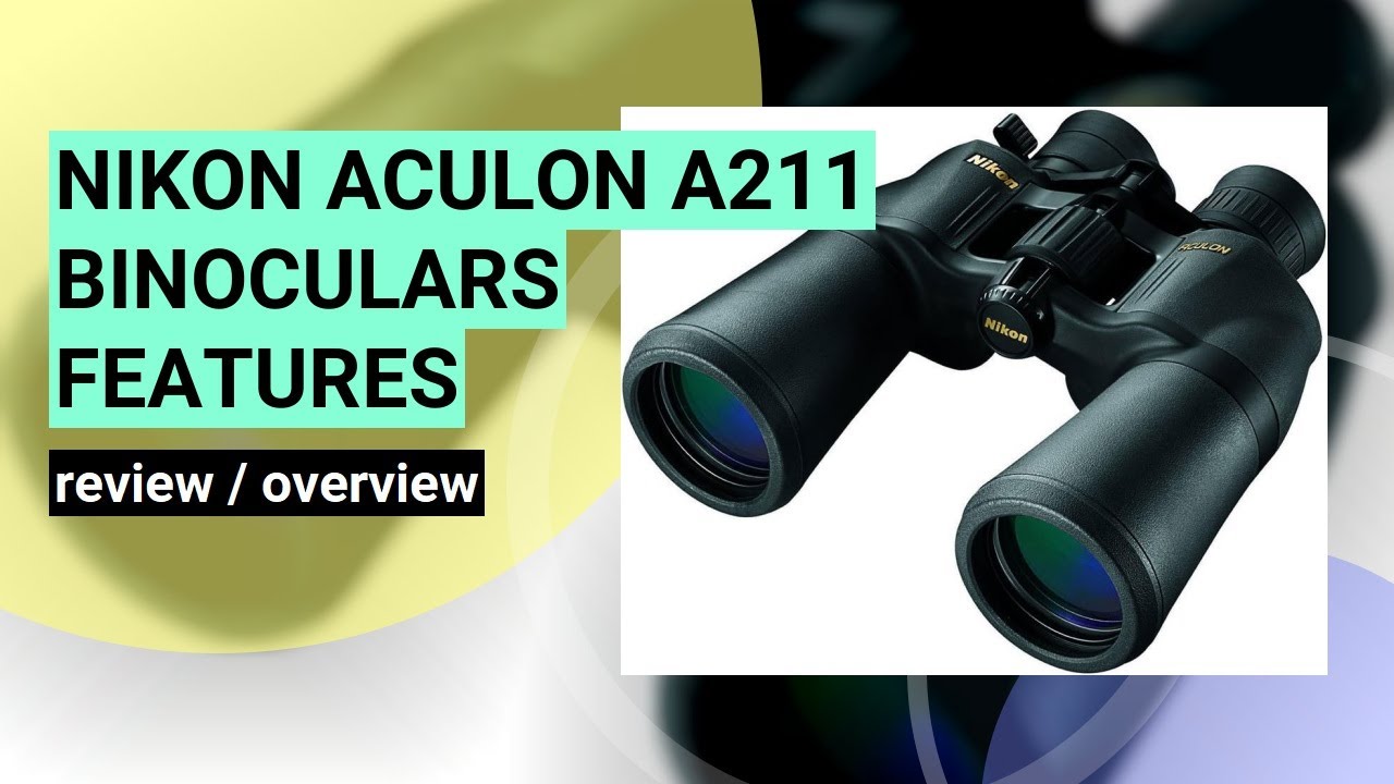 Nikon ACULON A211 10-22x50 Binoculars Review: Versatile Zoom & Comfort