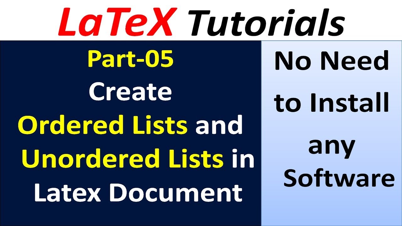 LaTeX Tutorials Part 05 | Create Ordered Lists and Unordered Lists in Latex Document
