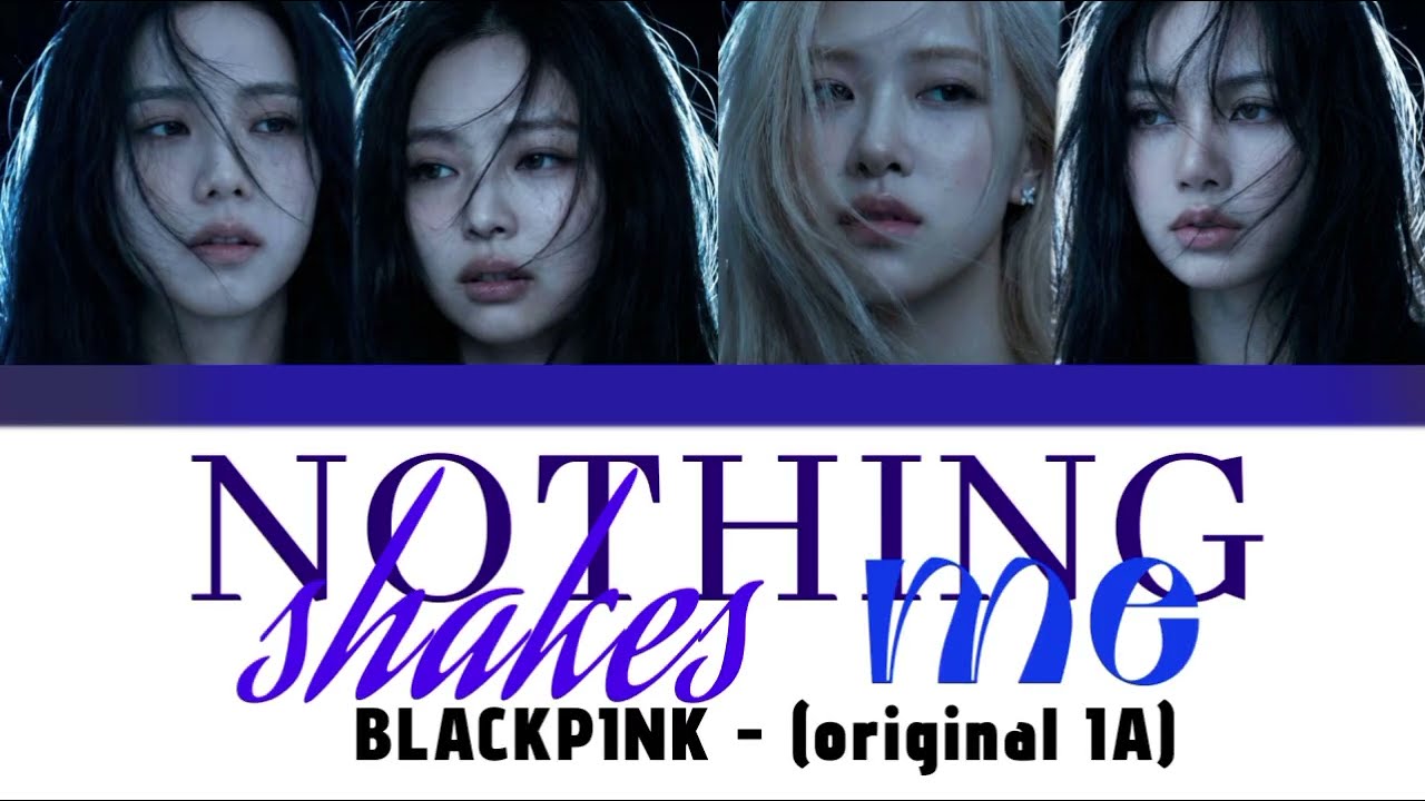 (ORIGINAL IA) BLACKPINK - Nothing Shakes Me | [with lyrics]