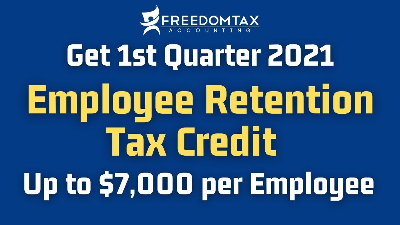Employee Retention Credit 2021: Q1 Eligibility & How to Claim